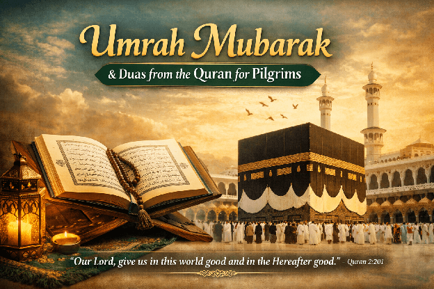 Umrah Mubarak Wishes and Duas from the Quran for Pilgrims
