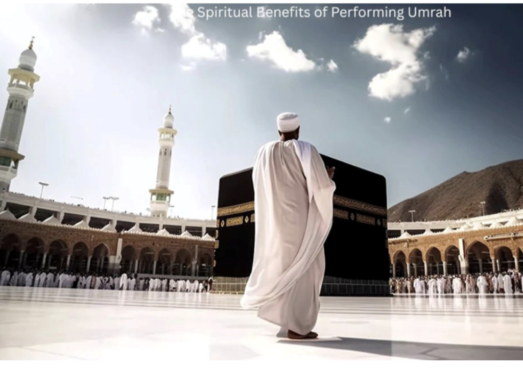 The Spiritual Benefits of Performing Umrah